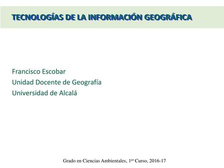 TECNOLOGÍAS DE LA INFORMACIÓN GEOGRÁFICA