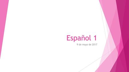 Español 1 9 de mayo de 2017.