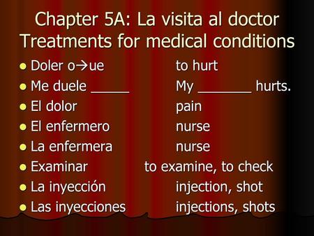 Chapter 5A: La visita al doctor Treatments for medical conditions