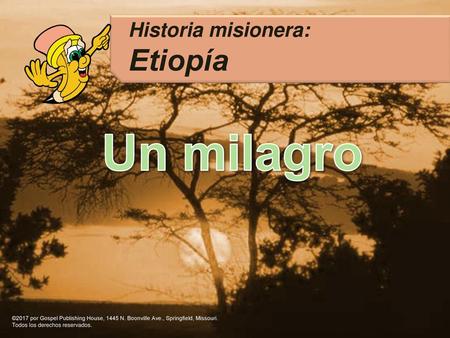Un milagro Etiopía Historia misionera: