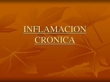 INFLAMACION CRONICA.