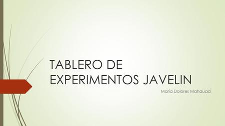 TABLERO DE EXPERIMENTOS JAVELIN