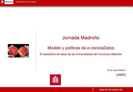 Jornada Madroño Modelo y políticas de e-cienciaDatos