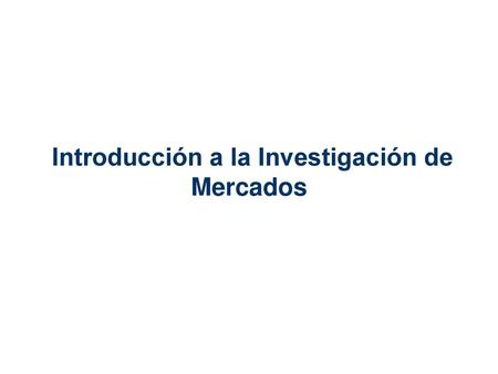 Introducción a la Investigación de Mercados