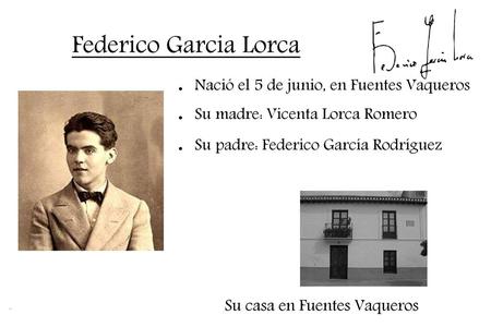 Federico Garcia Lorca Nació el 5 de junio, en Fuentes Vaqueros