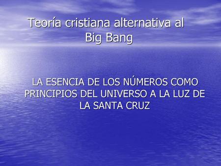 Teoría cristiana alternativa al Big Bang
