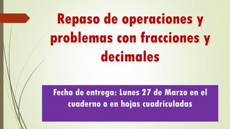 Repaso de operaciones y problemas con fracciones y decimales