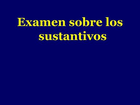 Examen sobre los sustantivos