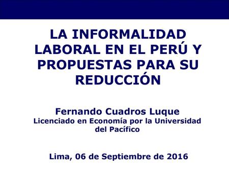 LA INFORMALIDAD LABORAL EN EL PERÚ Y PROPUESTAS PARA SU REDUCCIÓN