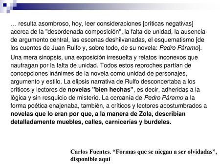 … resulta asombroso, hoy, leer consideraciones [críticas negativas] acerca de la desordenada composición, la falta de unidad, la ausencia de argumento.