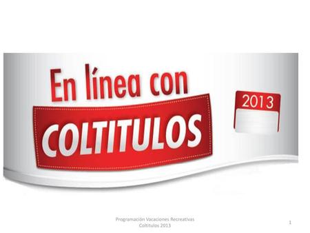 Programación Vacaciones Recreativas Coltitulos 2013