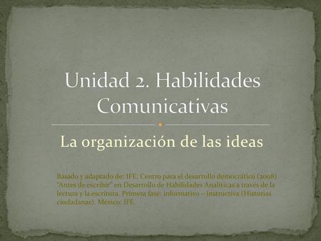 Unidad 2. Habilidades Comunicativas