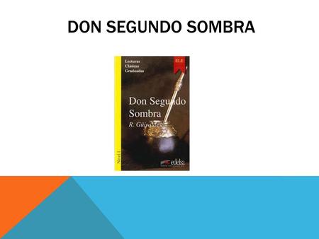 Don segundo sombra.