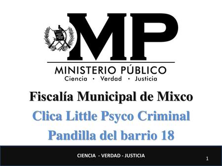 Fiscalía Municipal de Mixco Clica Little Psyco Criminal