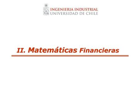 II. Matemáticas Financieras