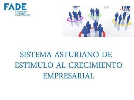 SISTEMA ASTURIANO DE ESTIMULO AL CRECIMIENTO EMPRESARIAL