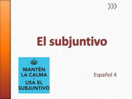 El subjuntivo Español 4.