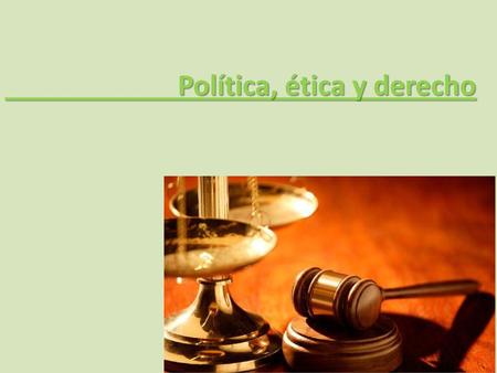 Política, ética y derecho
