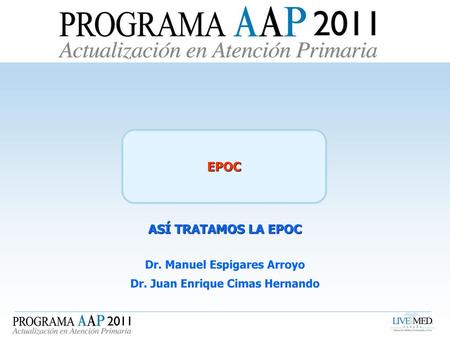 Dr. Manuel Espigares Arroyo Dr. Juan Enrique Cimas Hernando