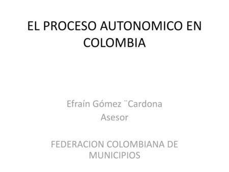 EL PROCESO AUTONOMICO EN COLOMBIA
