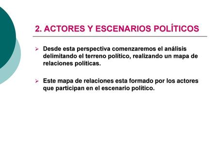 2. ACTORES Y ESCENARIOS POLÍTICOS
