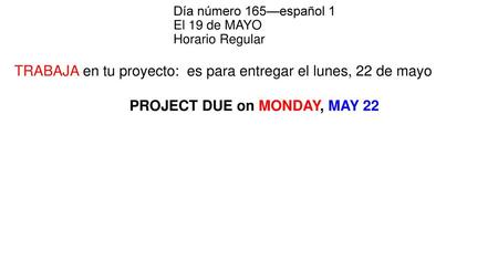 PROJECT DUE on MONDAY, MAY 22