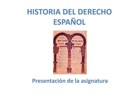 HISTORIA DEL DERECHO ESPAÑOL