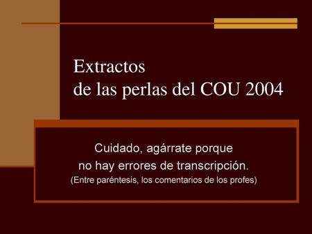 Extractos de las perlas del COU 2004