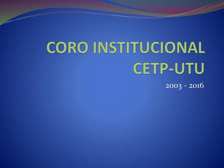 CORO INSTITUCIONAL CETP-UTU