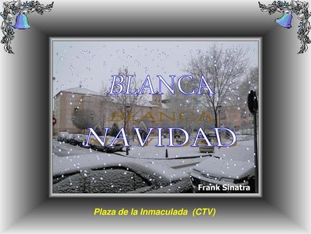 BLANCA NAVIDAD Frank Sinatra Plaza de la Inmaculada (CTV)