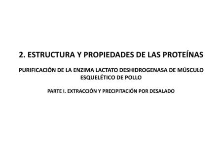 2. ESTRUCTURA Y PROPIEDADES DE LAS PROTEÍNAS