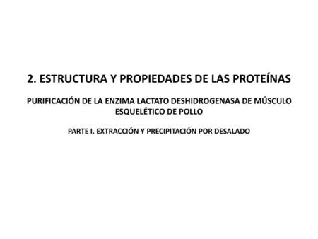 2. ESTRUCTURA Y PROPIEDADES DE LAS PROTEÍNAS