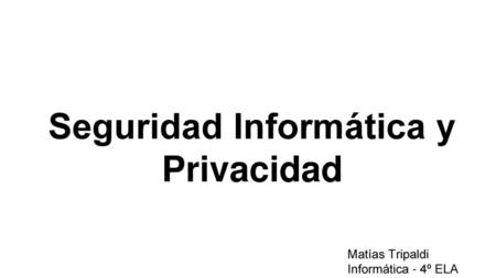 Seguridad Informática y Privacidad
