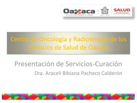 Centro de Oncología y Radioterapia de los Servicios de Salud de Oaxaca