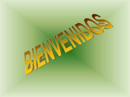 BIENVENIDOS.