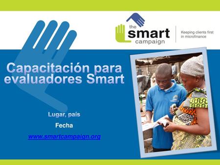 Capacitación para evaluadores Smart Lugar, país Fecha www