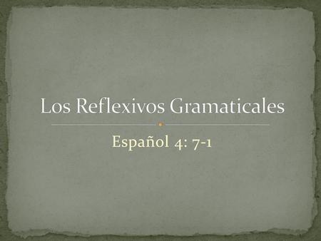 Los Reflexivos Gramaticales