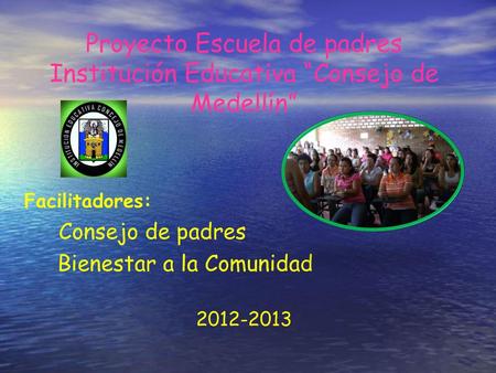 Proyecto Escuela de padres Institución Educativa “Consejo de Medellín”