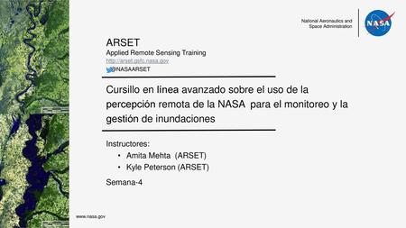 Instructores: Amita Mehta (ARSET) Kyle Peterson (ARSET) Semana-4