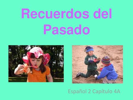 Recuerdos del Pasado Español 2 Capítulo 4A.