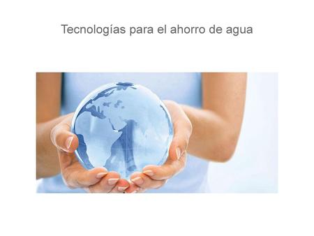 Tecnologías para el ahorro de agua