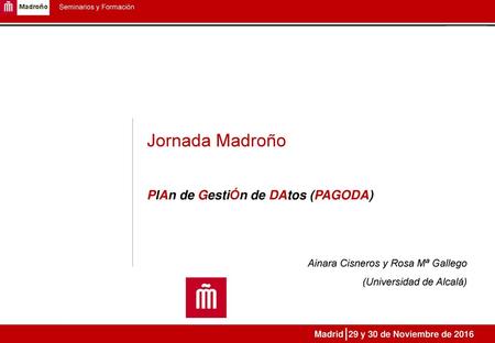 Jornada Madroño PlAn de GestiÓn de DAtos (PAGODA)