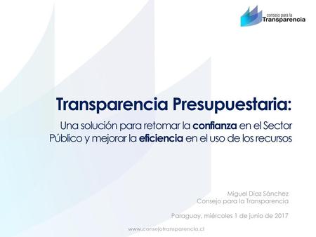 Transparencia Presupuestaria: JH Una solución para retomar la confianza en el Sector Público y mejorar la eficiencia en el uso de los recursos Miguel.
