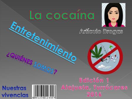 La cocaína Entretenimiento Artículo Drogas ¿Quiénes somos? Edición 1
