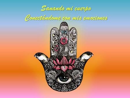 Sanando mi cuerpo Conectándome con mis emociones.