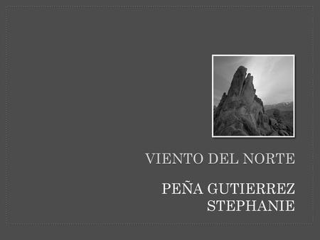 VIENTO DEL NORTE PEÑA GUTIERREZ STEPHANIE.