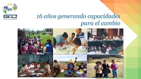 16 años generando capacidades para el cambio