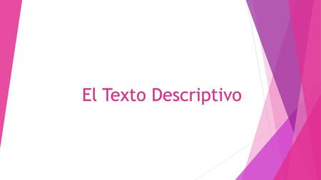 El Texto Descriptivo.