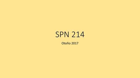 SPN 214 Otoño 2017.