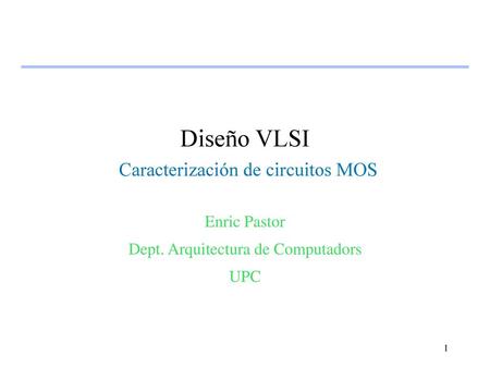 Diseño VLSI Caracterización de circuitos MOS
